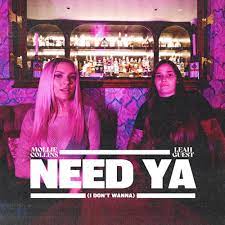 Mollie Collins & Leah Guest — Need Ya (I Don&#039;t Wanna) cover artwork