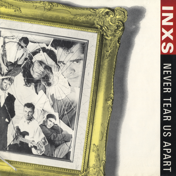 INXS — Never Tear Us Apart cover artwork