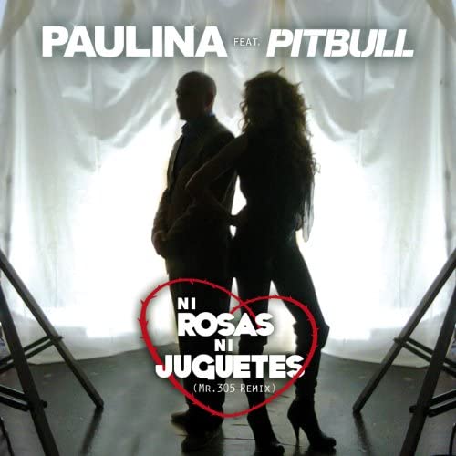 Paulina Rubio ft. featuring Pitbull Ni Rosas Ni Juguetes cover artwork