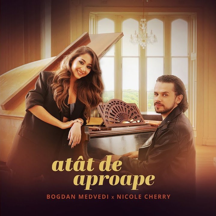 Bogdan Medvedi & Nicole Cherry — Atât De Aproape cover artwork