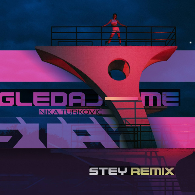 Nika Turković — Gledaj Me (Stey Remix) cover artwork