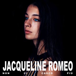 Jacqueline Romeo — Non Ci Casco Più cover artwork