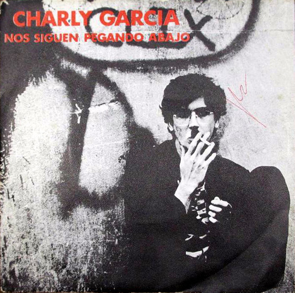 Charly García — Nos Siguen Pegando Abajo cover artwork