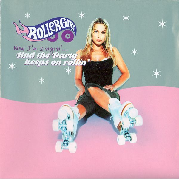 Rollergirl — (Now I&#039;m Singin&#039;...) And the Party Keeps on Rollin&#039; cover artwork