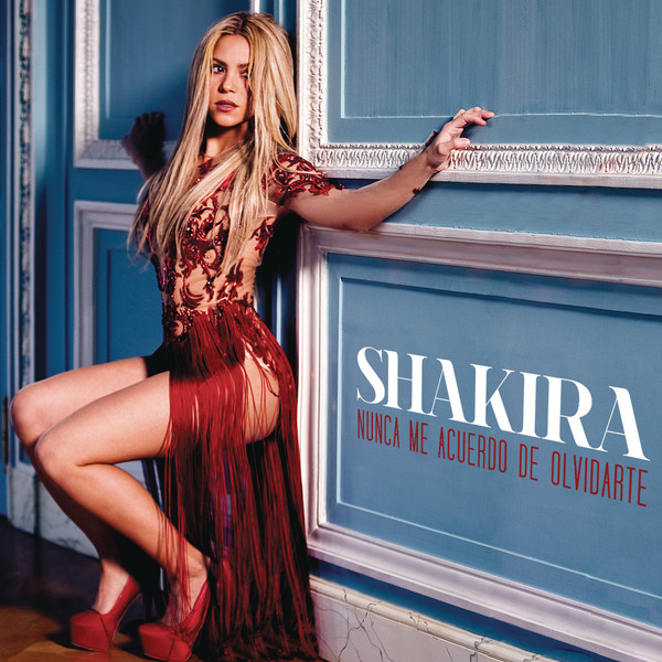 Shakira — Nunca Me Acuerdo de Olvidarte cover artwork