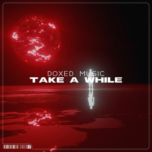 Doxed — Take A While cover artwork