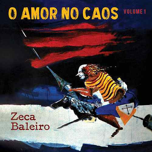Zeca Baleiro O Amor no Caos, Vol. 1 cover artwork