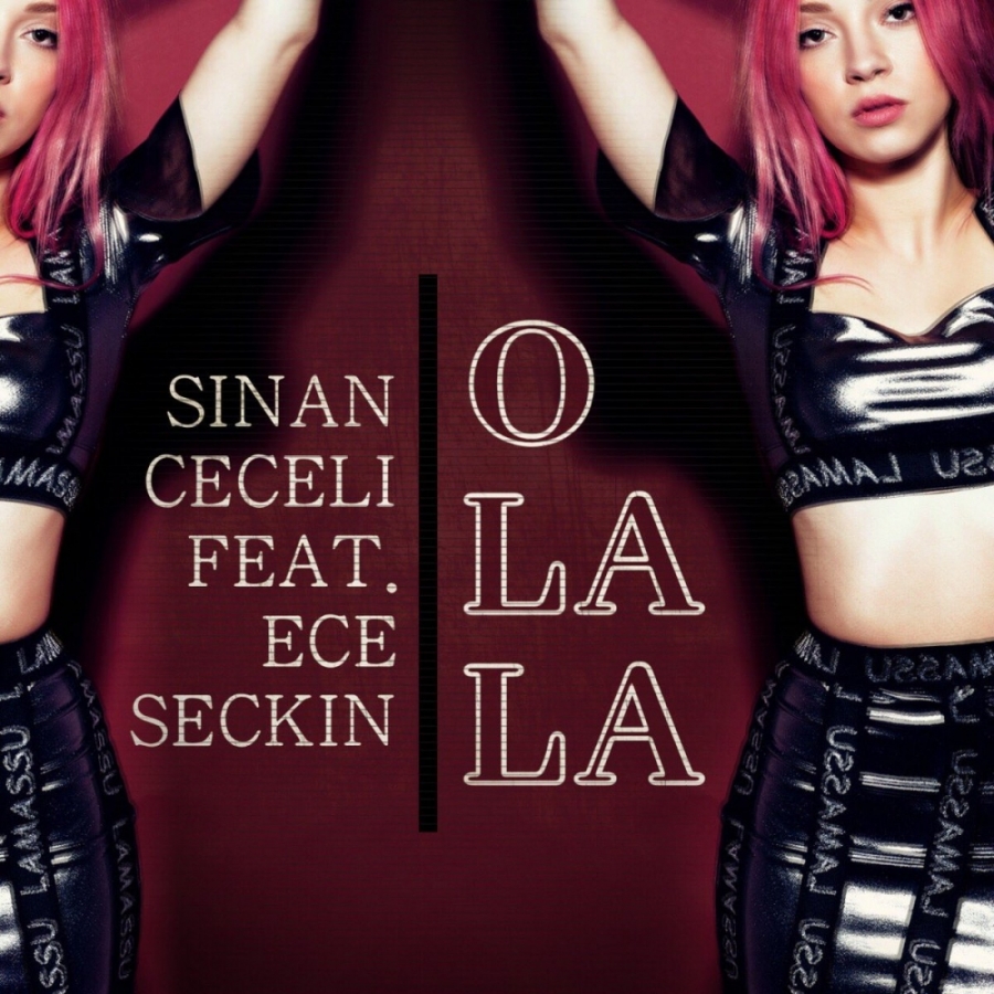 Sinan Ceceli featuring Ece Seçkin — O La La cover artwork