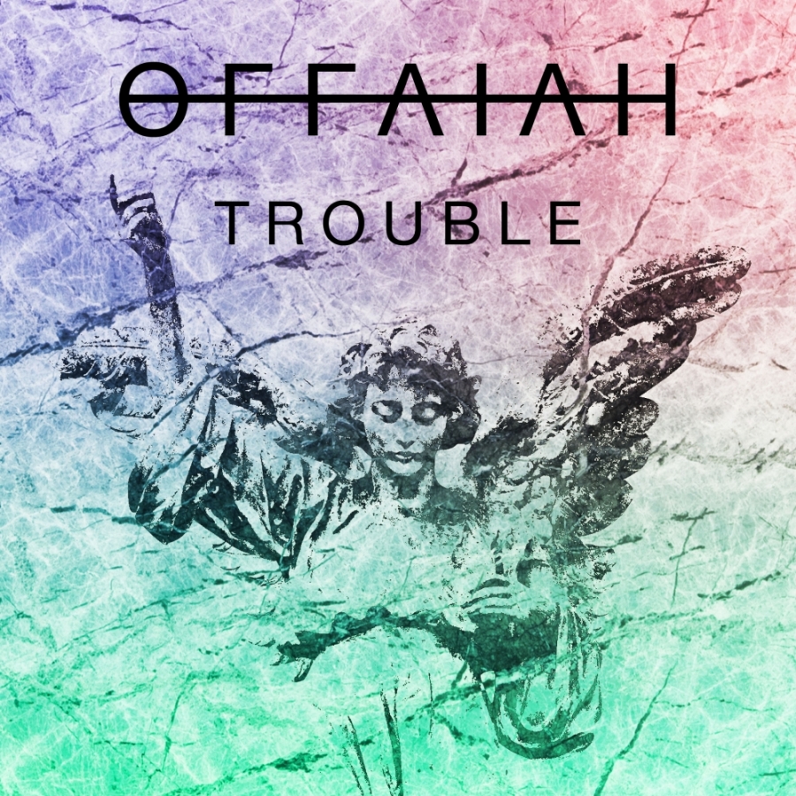 OFFAIAH Trouble cover artwork