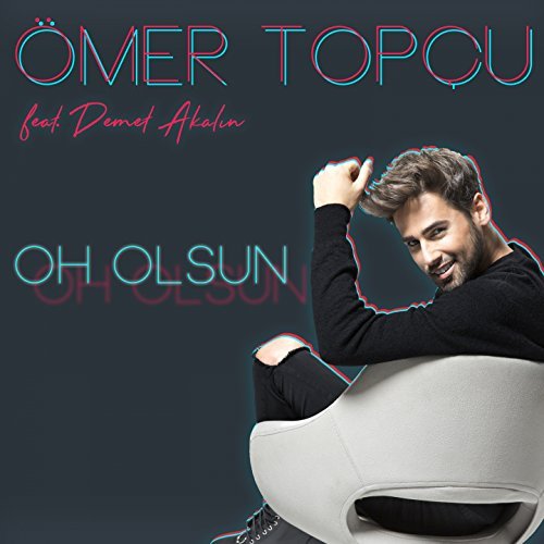 Ömer Topçu featuring Demet Akalın — Oh Olsun cover artwork