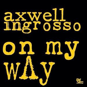 Axwell /\ Ingrosso — On My Way cover artwork