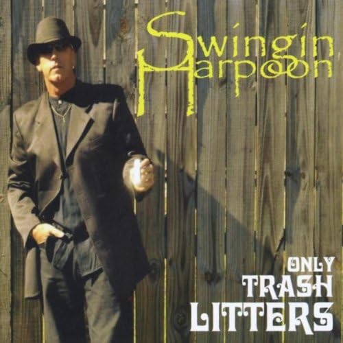 Swingin Harpoon — Only Trash Litters cover artwork