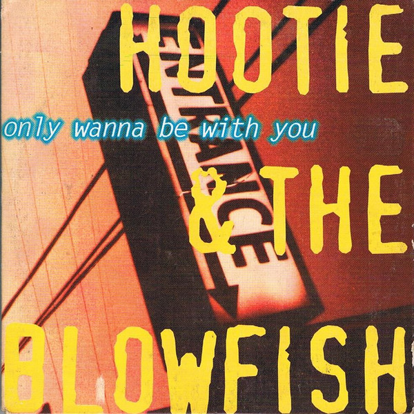 Hootie &amp; the Blowfish Only Wanna Be With You cover artwork