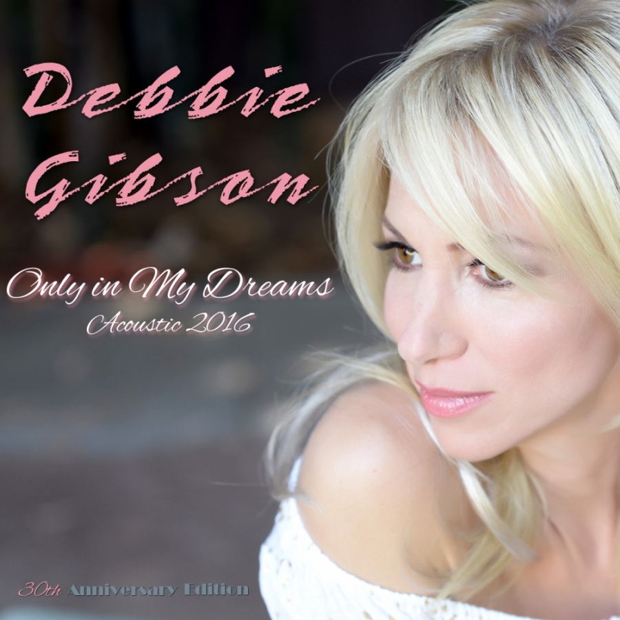 Debbie Gibson — Only In My Dreams (Acoustic) cover artwork