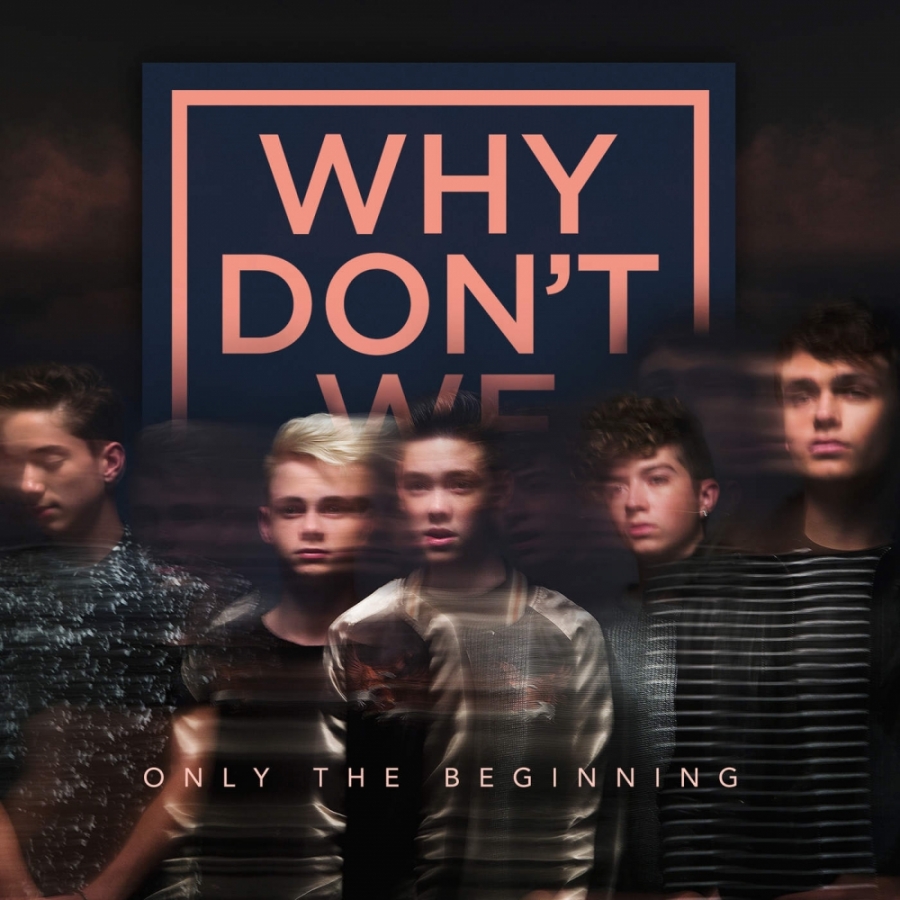 Why Don&#039;t We Only the Beginning cover artwork