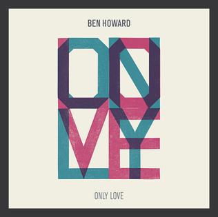 Ben Howard — Only Love cover artwork
