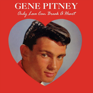 Gene Pitney Only Love Can Break a Heart cover artwork