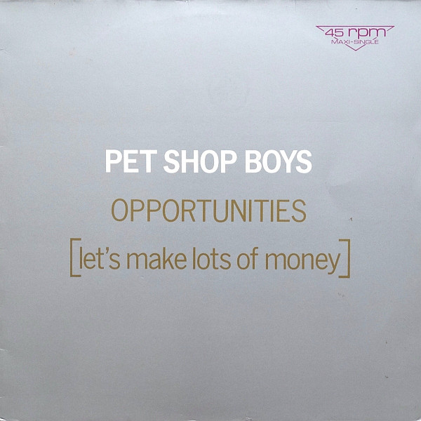 Pet Shop Boys Opportunities (Let&#039;s Make Lots of Money) cover artwork