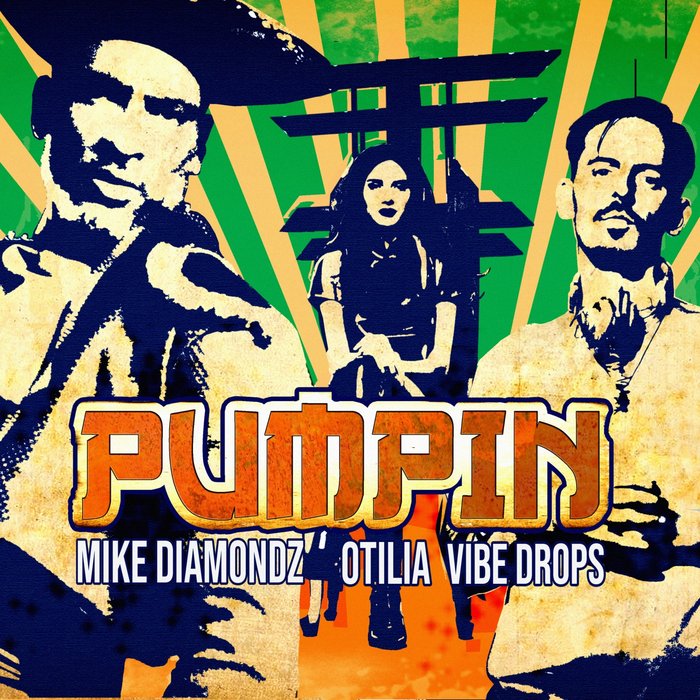 Mike Diamondz, Otilia, & Vibe Drops Pumpin cover artwork