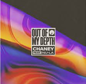 CHANEY featuring Nu-La — Out Of My Depth cover artwork