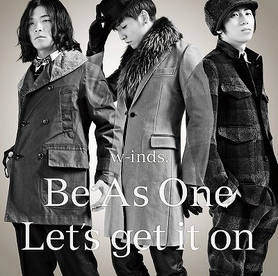 w-inds. Be as one / Let&#039;s get it on cover artwork