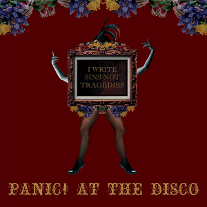 Panic! At The Disco — I Write Sins Not Tragedies cover artwork