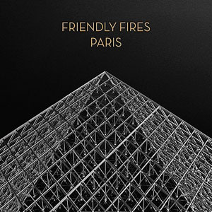 Friendly Fires — Paris cover artwork