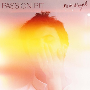 Passion Pit — I&#039;ll Be Alright cover artwork