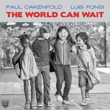 Paul Oakenfold & Luis Fonsi — The World Can Wait cover artwork
