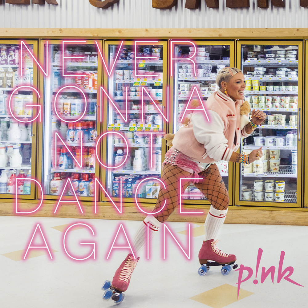 P!nk — Never Gonna Not Dance Again cover artwork