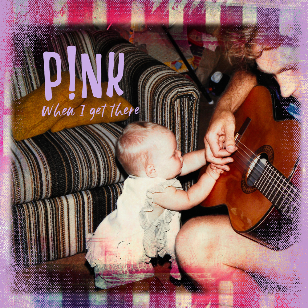 P!nk When I Get There cover artwork