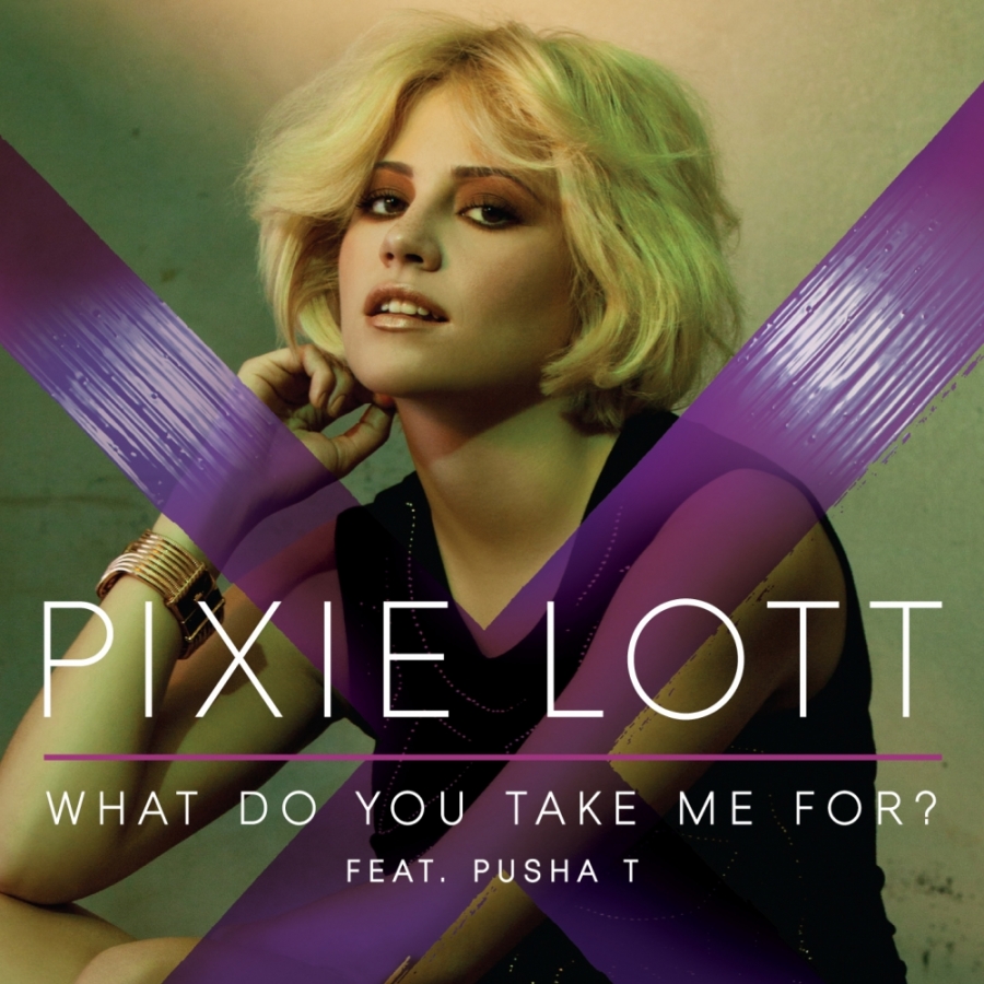 Pixie Lott ft. featuring Pusha T What Do You Take Me For? cover artwork