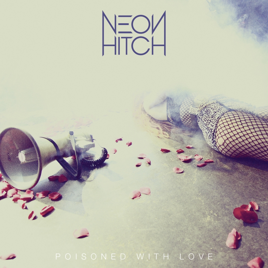 Neon Hitch — Poisoned With Love cover artwork
