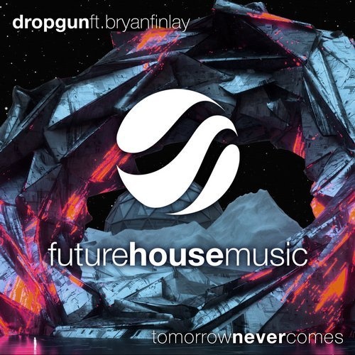 Dropgun featuring Bryan Finlay — Tomorrow Never Comes cover artwork