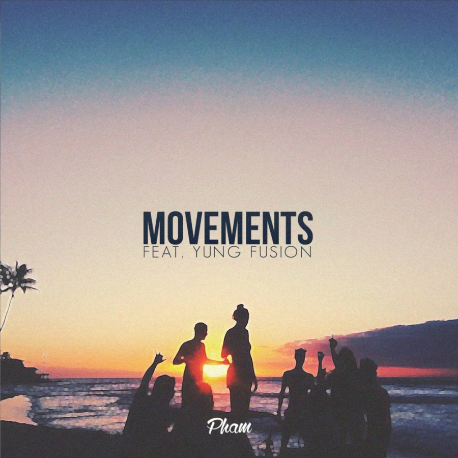 Pham featuring Yung Fusion — Movements cover artwork