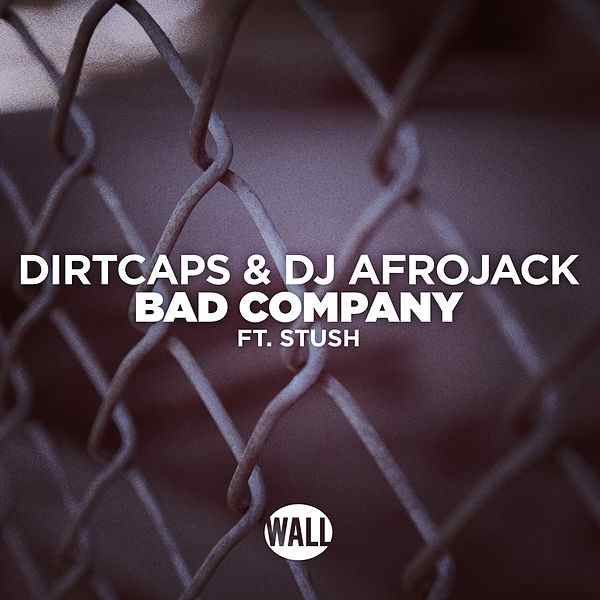 Dirtcaps & DJ Afrojack featuring Stush — Bad Company cover artwork