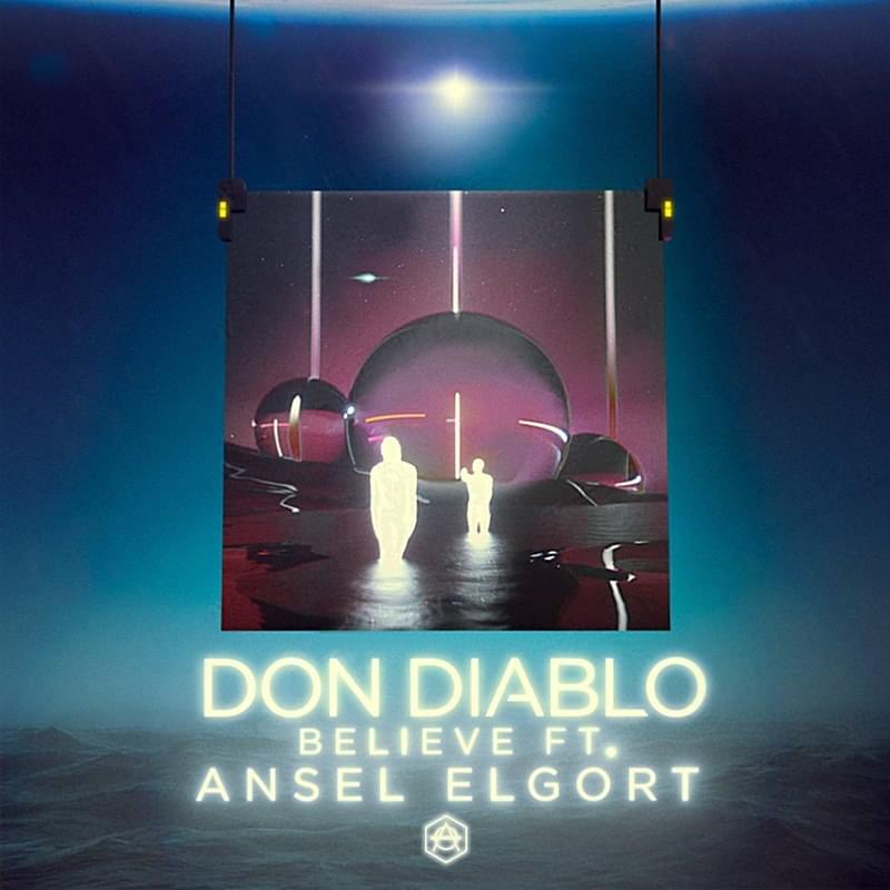 Don Diablo featuring Ansel Elgort — Believe cover artwork