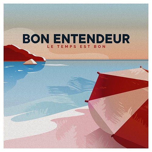 Bon Entendeur featuring Isabelle Pierre — Le Temps Est Bon cover artwork