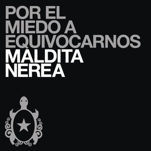 Maldita Nerea — Por El Miedo A Equivocarnos cover artwork