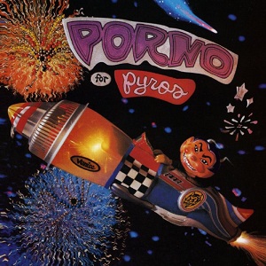 Porno For Pyros Porno For Pyros cover artwork