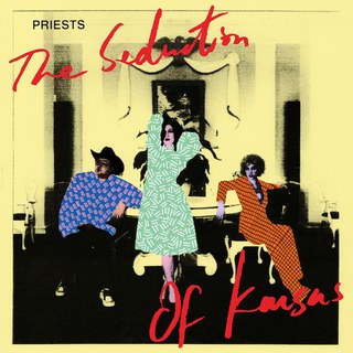 Priests The Seduction Of Kansas cover artwork