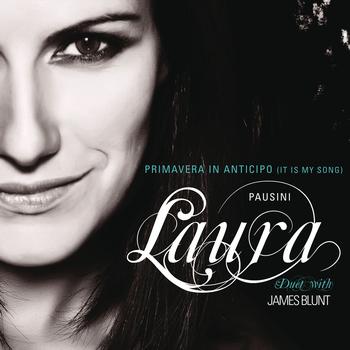 Laura Pausini featuring James Blunt — Primavera In Anticipo (It Is My Song) cover artwork