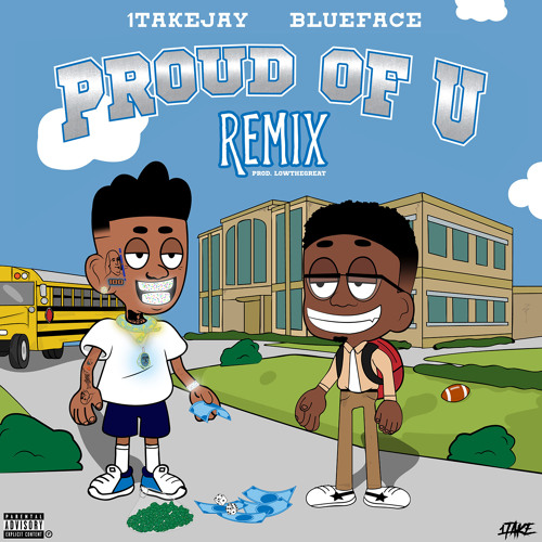 1takejay ft. featuring Blueface Proud Of U cover artwork
