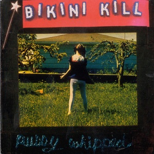 Bikini Kill Pussy Whipped cover artwork