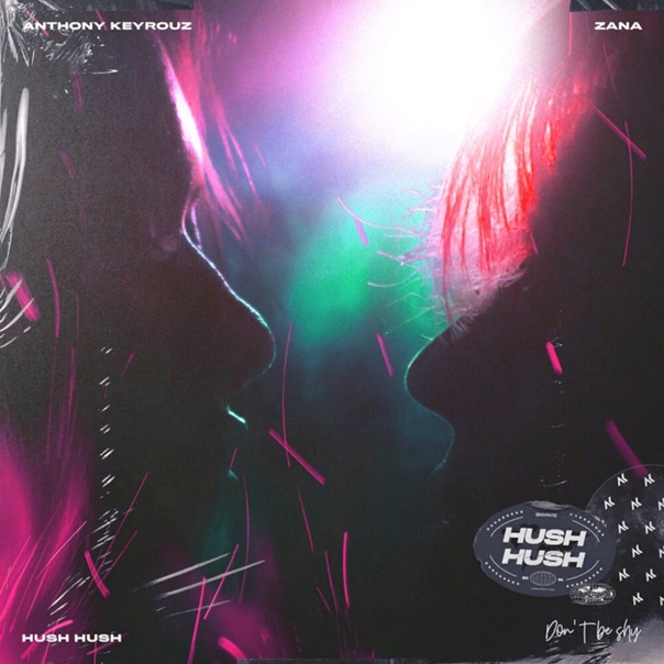 Anthony Keyrouz featuring ZANA — Hush Hush (Don&#039;t Be Shy) cover artwork