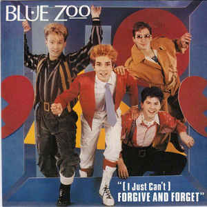 BLUE ZOO — (I Just Can&#039;t) Forgive and Forget cover artwork