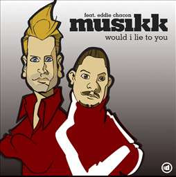 Musikk featuring Eddie Chacon — Would I Lie to You cover artwork