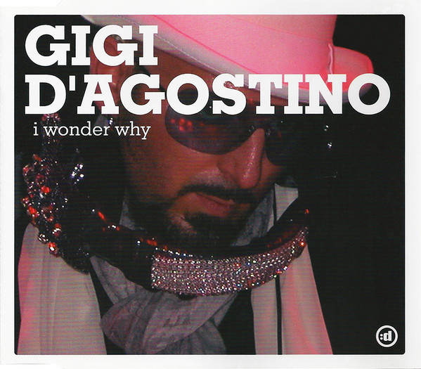Gigi D&#039;Agostino I Wonder Why cover artwork
