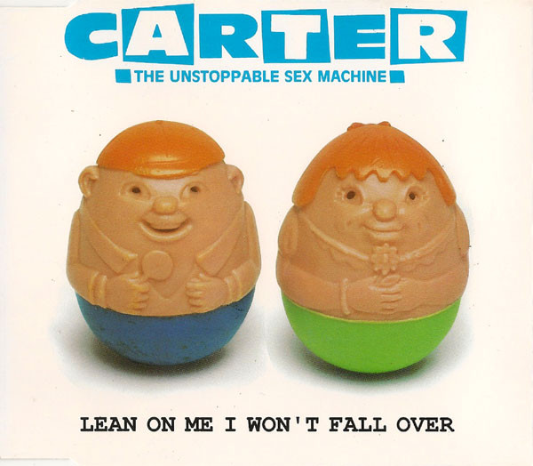Carter the Unstoppable Sex Machine Lean On Me I Won&#039;t Fall Over cover artwork
