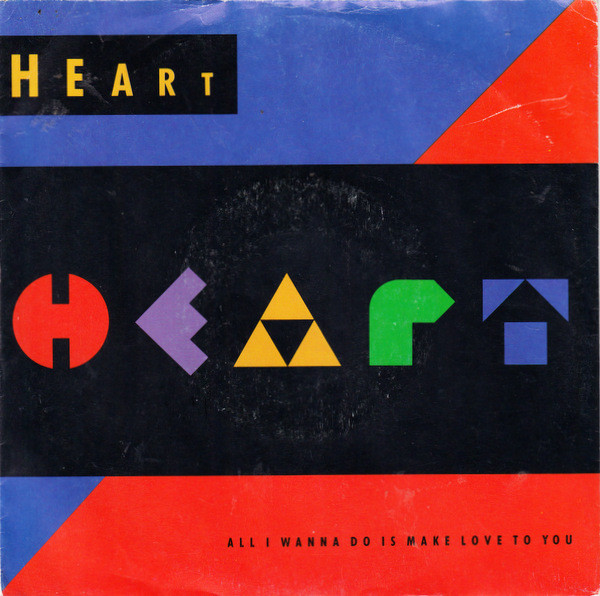 Heart — All I Wanna Do Is Make Love to You cover artwork